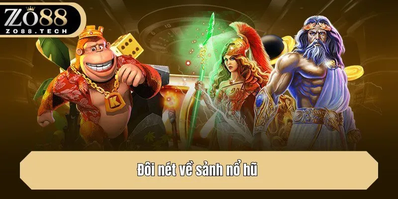 Đôi nét về sảnh nổ hũ 