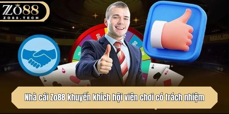 Zo88 khuyến khích hội viên chơi có trách nhiệm