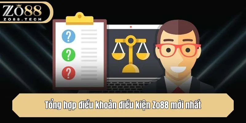Tổng hợp điều khoản điều kiện Zo88 mới nhất